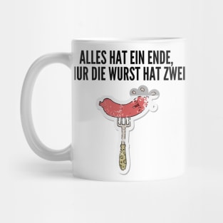 Alles hat ein Ende, nur die Wurst hat zwei. Mug